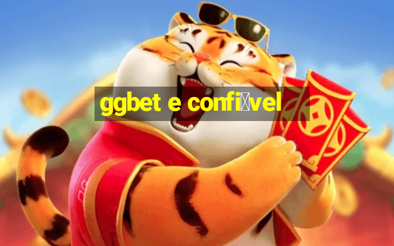 ggbet e confi谩vel