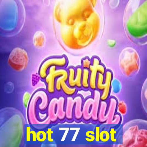 hot 77 slot