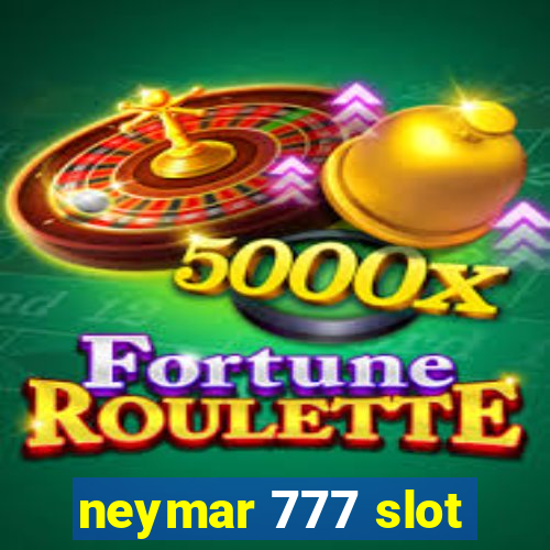 neymar 777 slot