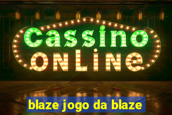 blaze jogo da blaze