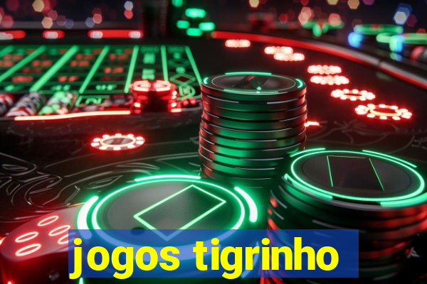 jogos tigrinho