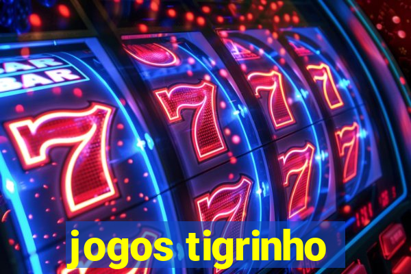 jogos tigrinho