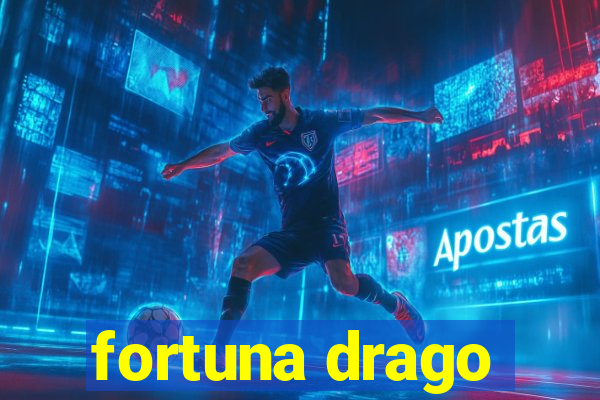 fortuna drago