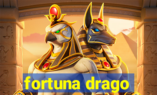 fortuna drago