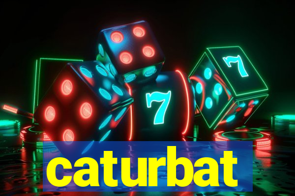 caturbat