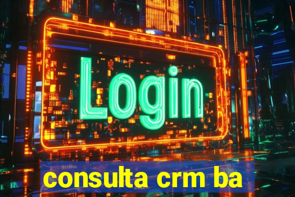 consulta crm ba