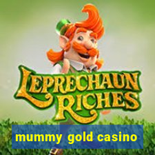 mummy gold casino