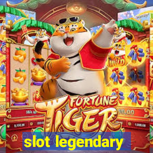 slot legendary