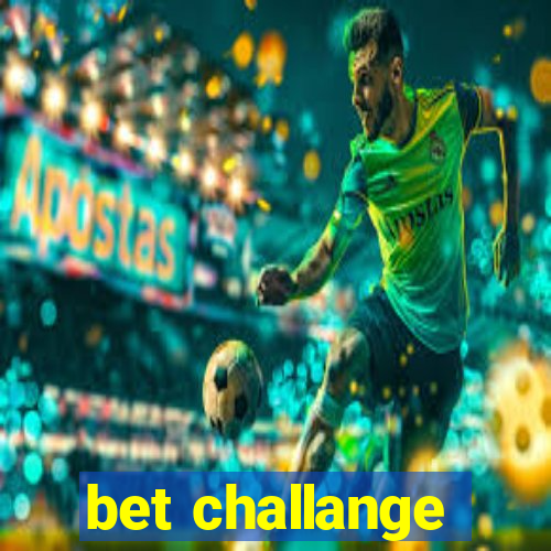 bet challange