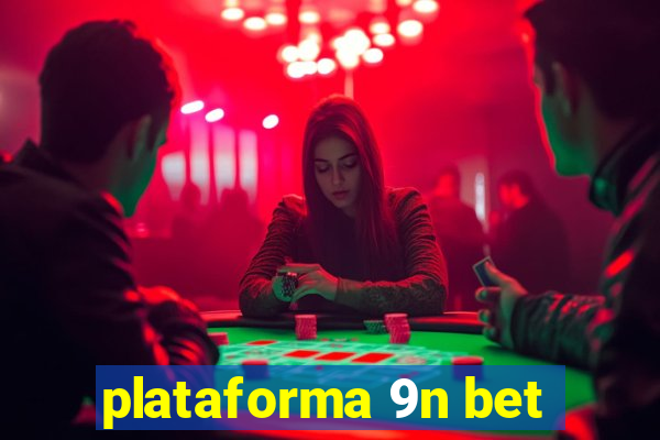 plataforma 9n bet