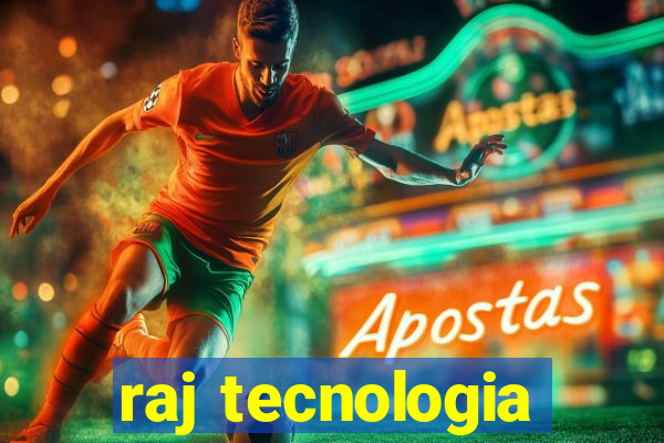 raj tecnologia