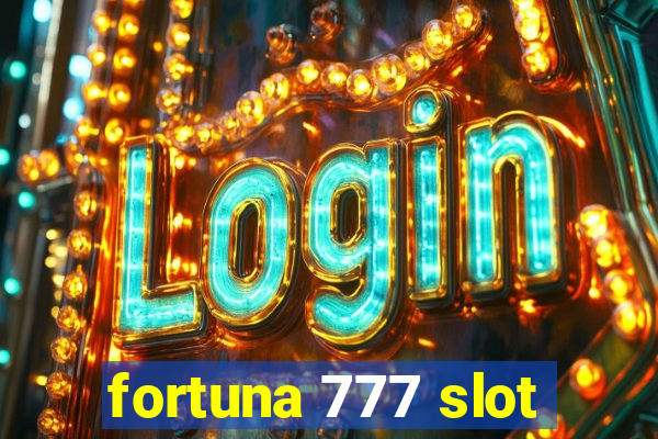 fortuna 777 slot