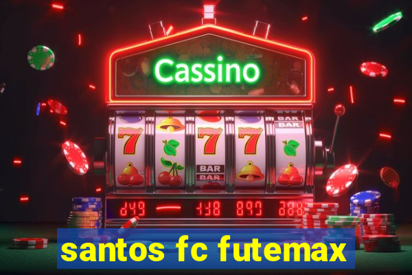 santos fc futemax