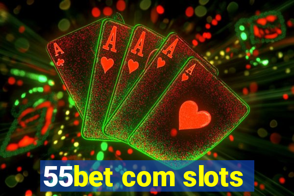 55bet com slots