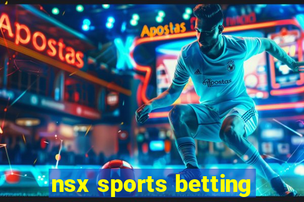 nsx sports betting