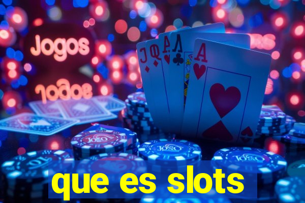 que es slots