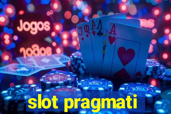 slot pragmati