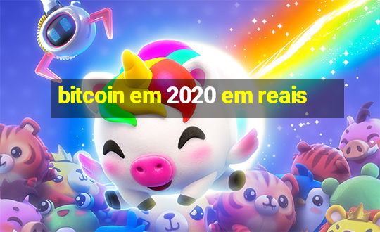 bitcoin em 2020 em reais