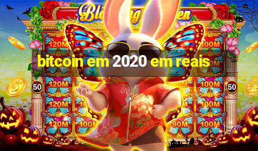 bitcoin em 2020 em reais