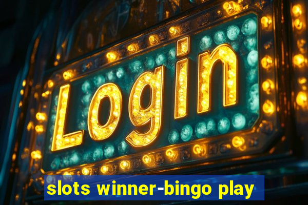 slots winner-bingo play