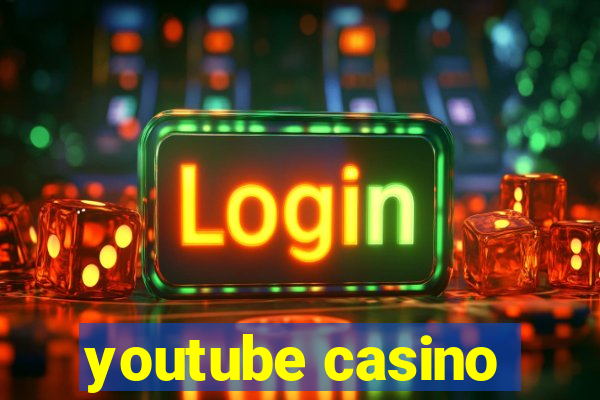 youtube casino