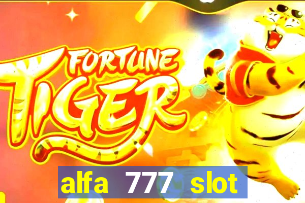 alfa 777 slot login link alternatif