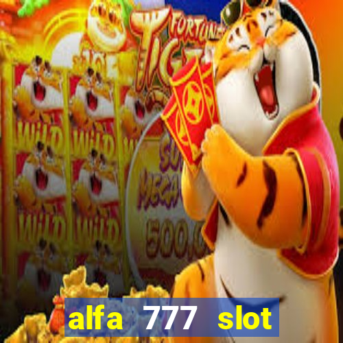 alfa 777 slot login link alternatif