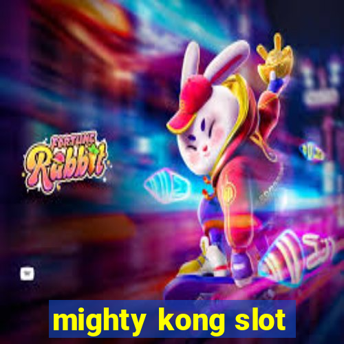 mighty kong slot