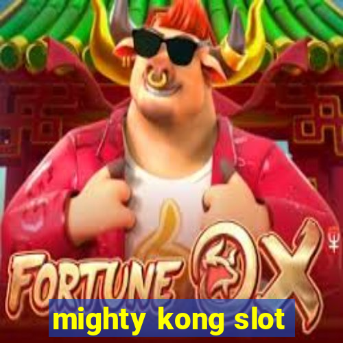 mighty kong slot