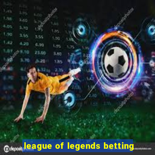 league of legends betting