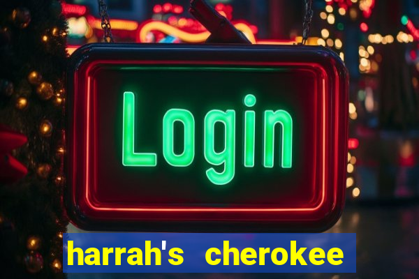 harrah's cherokee casino resort cherokee north carolina