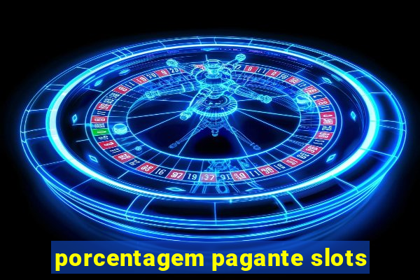 porcentagem pagante slots