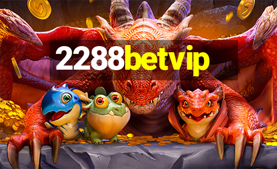 2288betvip