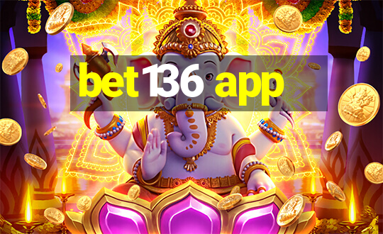 bet136 app