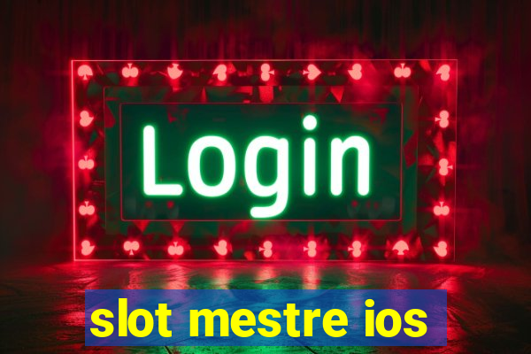 slot mestre ios