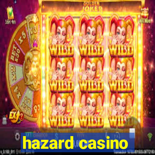 hazard casino