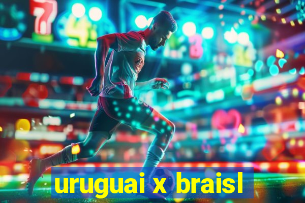 uruguai x braisl