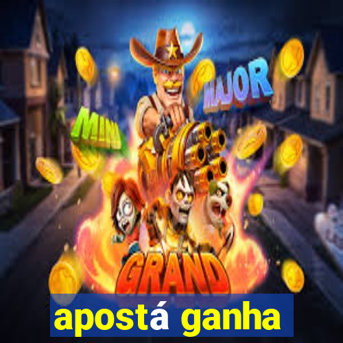 apostá ganha