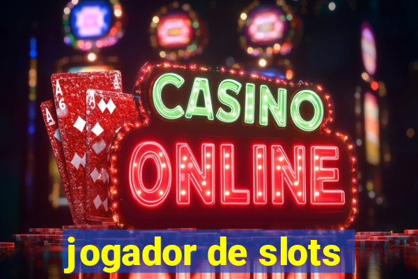 jogador de slots