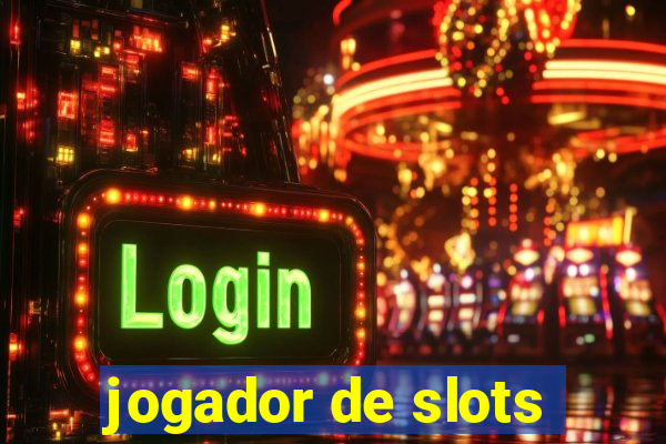 jogador de slots