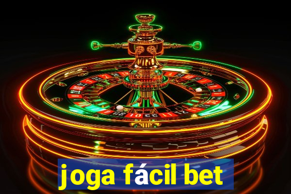 joga fácil bet