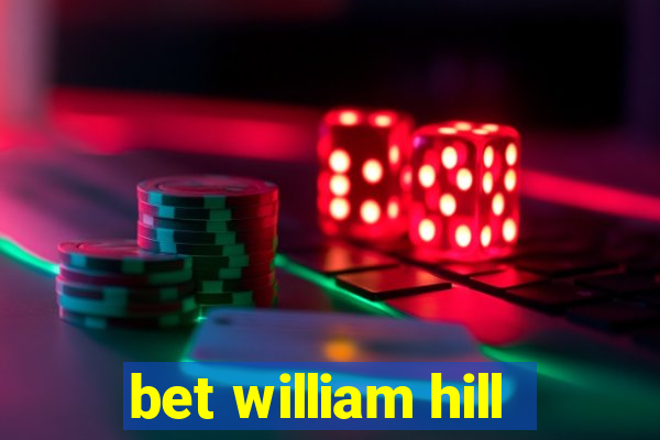 bet william hill