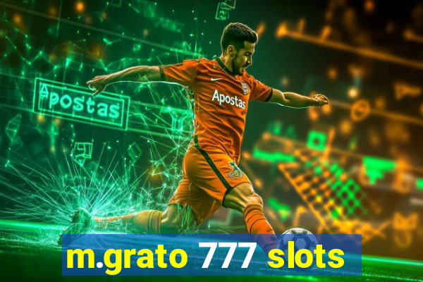 m.grato 777 slots