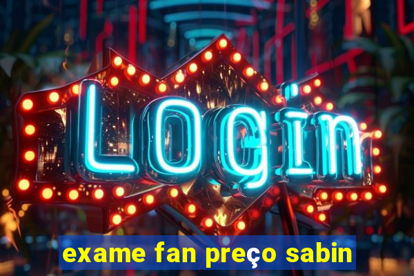 exame fan preço sabin