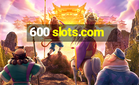 600 slots.com