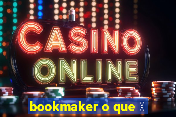 bookmaker o que 茅