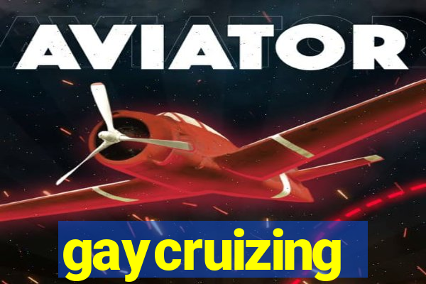 gaycruizing