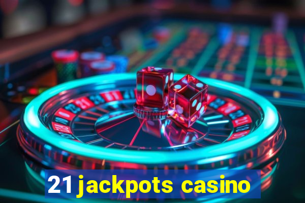 21 jackpots casino