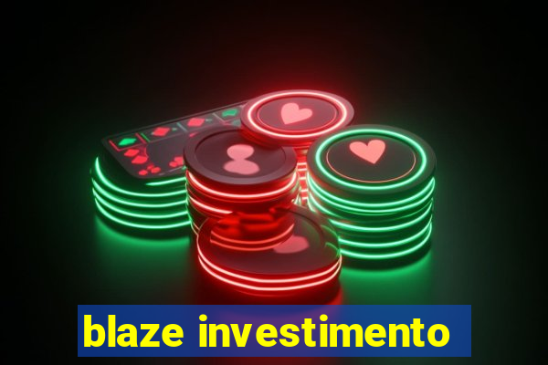 blaze investimento