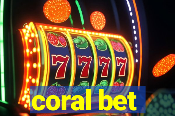 coral bet